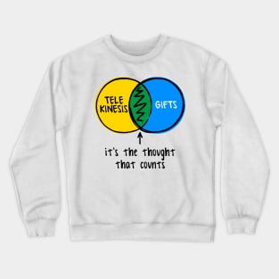 funny Venn diagram – it's the thought that counts (telekinesis and gifts) Crewneck Sweatshirt